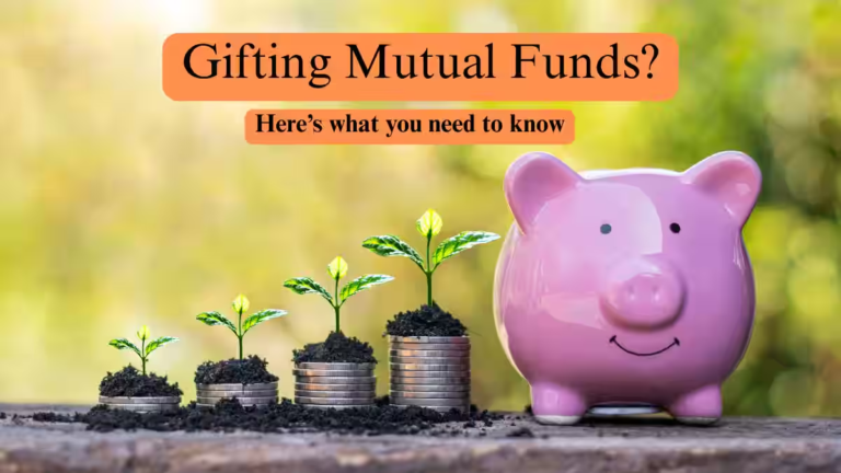 From Emotion to Estate: The Smart Way to Gift Wealth Through Mutual Funds